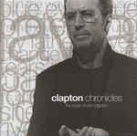 Clapton Chronicles - The Best Of Eric Clapton