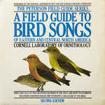 A Field Guide To Bird Songs Of Eastern And Central North America (Second Edition)
