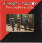 Nicaragua...Presente! (Music From Nicaragua Libre)