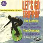 Let's Go Trippin' - Classic Tracks From The Surf And Hot Rod Era