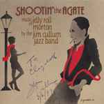 Shootin' The Agate - The Music Of Jelly Roll Morton