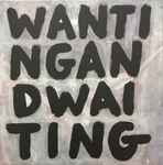 Wanting And Waiting