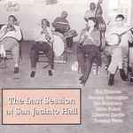 The Last Session At San Jacinto Hall