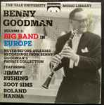 The Benny Goodman Yale Archives - Volume 3: Big Band In Europe