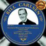 Devine's Wisconsin Roof Orchestra 1926-1928, Bill Carlsen And His Orchestra 1929-1931