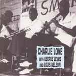 Charlie Love With George Lewis And Louis Nelson