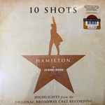 Hamilton: 10 Shots (Highlights From The Original Broadway Cast Recording)
