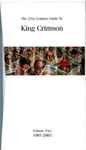 The 21st Century Guide To King Crimson (Volume Two 1981-2003)
